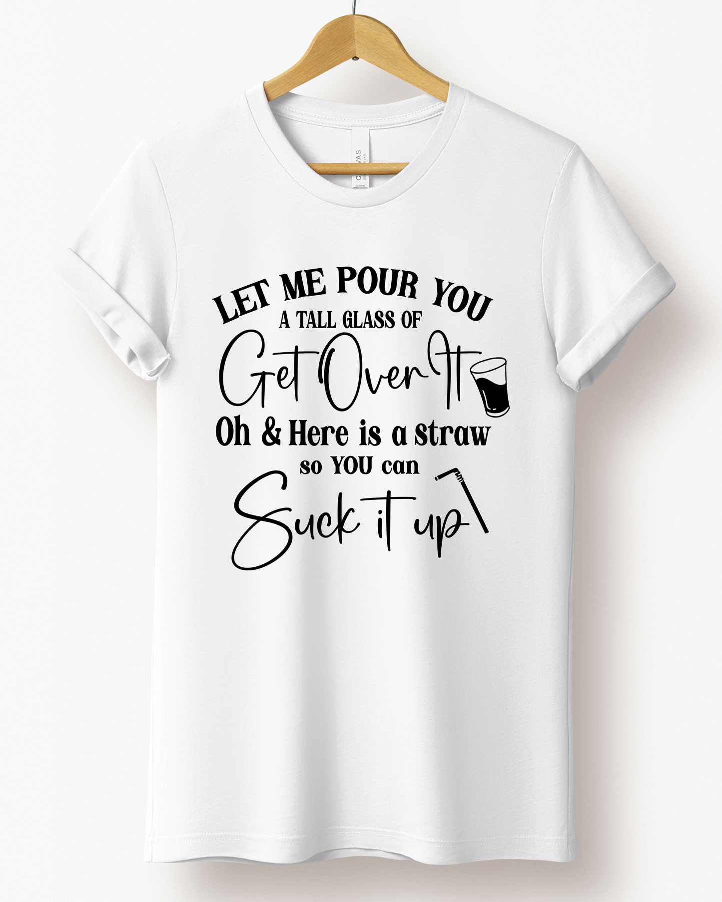 LET ME POUR YOU TEE(BELLA CANVAS)